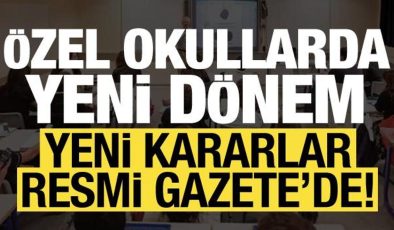 Son dakika: Özel okullarda yeni dönem! Değişiklikler yapıldı…