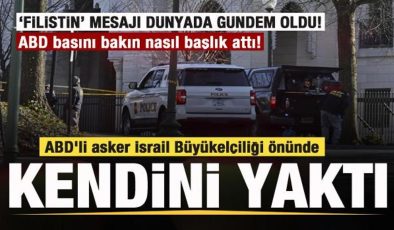 ABD’li asker İsrail Büyükelçiliği önünde kendini yaktı! Dünyada gündem oldu! ABD basını…