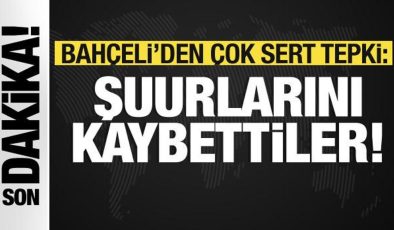 Bahçeli’den çok sert tepki: Şuurlarını kaybettiler