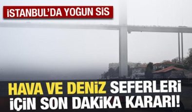 İstanbul’da yoğun sis: Gemi ve hava trafiği durduruldu, seferler iptal edildi