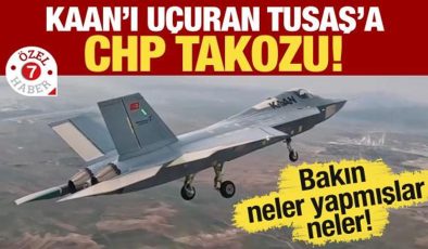 KAAN’ı uçuran TUSAŞ’a CHP takozu! Bakın neler yapmışlar neler!