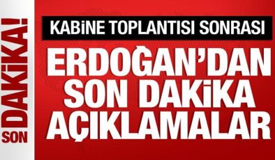 Kabine toplantısı sona erdi! Başkan Erdoğan’dan önemli açıklamalar