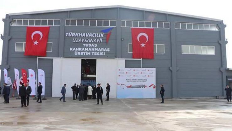 Kahramanmaraş’ta uçak parçası üretecek TUSAŞ tesisi açıldı