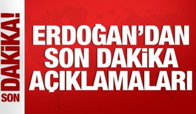 Cumhurbaşkanı Erdoğan’dan önemli açıklamalar