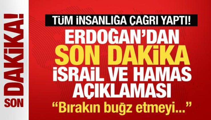 Erdoğan’dan son dakika İsrail ve Hamas açıklaması! Tüm insanlığa resmen çağrı yaptı