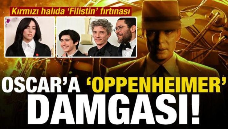 Oscar’a ‘Oppenheimer’ damgası! Kırmızı halıda ‘Filistin’ fırtınası!