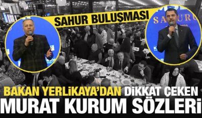 Sahurda buluştular! Bakan Yerlikaya’dan dikkat çeken Murat Kurum sözleri