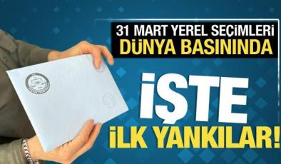 Uluslararası basında yerel seçimlere ilişkin ilk manşetler!