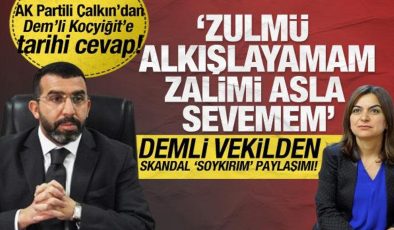 AK Partili Çalkın’dan skandal paylaşımda bulunan DEM’li Koçyiğit’e tarihi cevap!