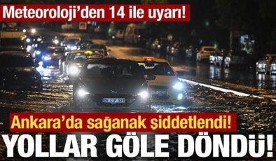 Ankara’da sağanak şiddetlendi: Meteoroloji’den 14 il için kuvvetli yağış uyarısı!