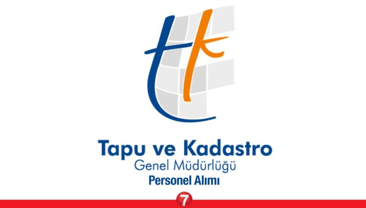 Tapu ve Kadastro Genel Müdürlüğü yüksek maaşla personel alımı başladı!