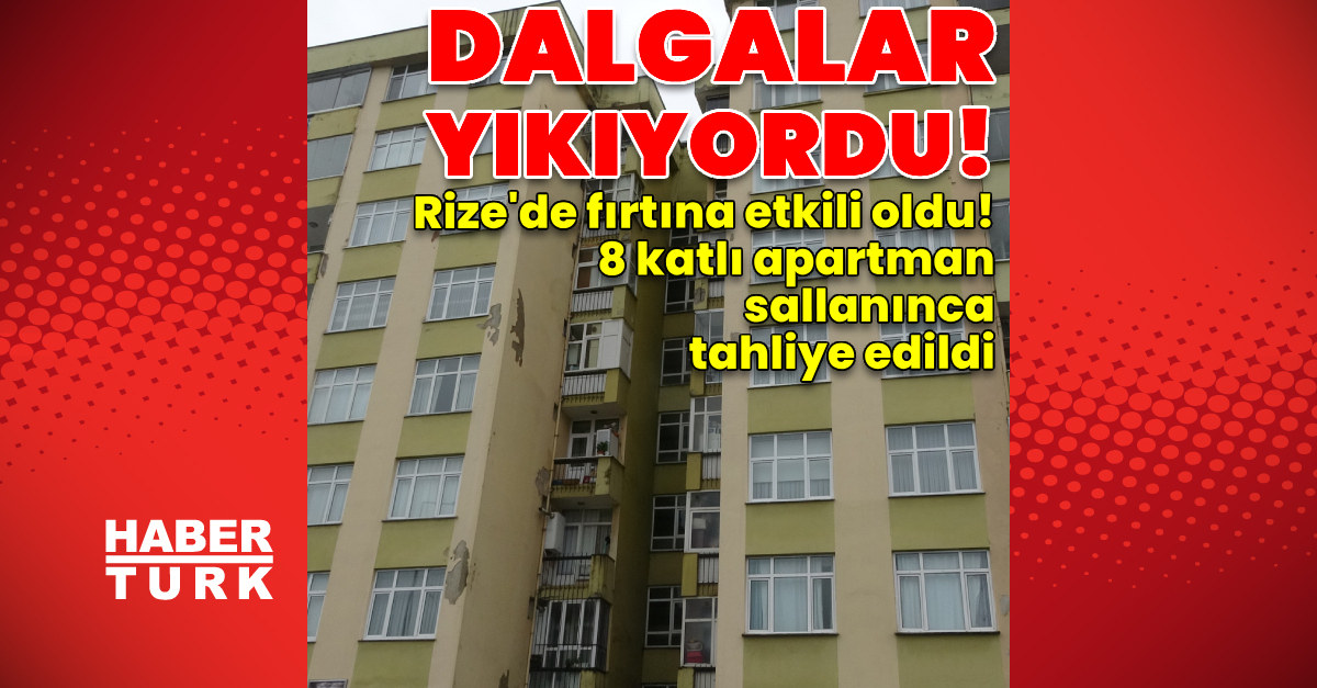 Rize’de tahliye edilen binanın sakini: Dalganın sahile vurması ile ev sallandı